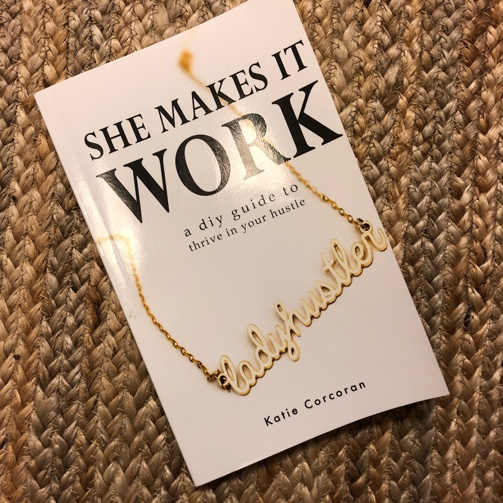 She Makes It Work. Book for the lady hustler.
